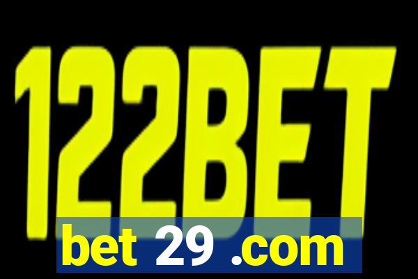 bet 29 .com